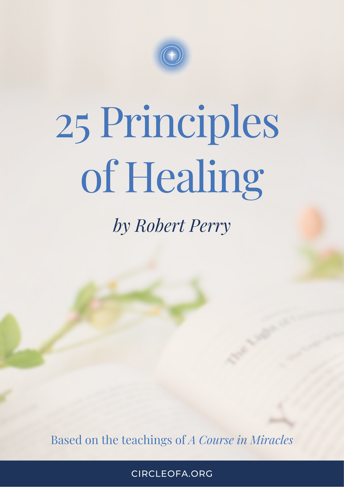 25 Principles of Healing in A Course in Miracles digital booklet by Robert Perry