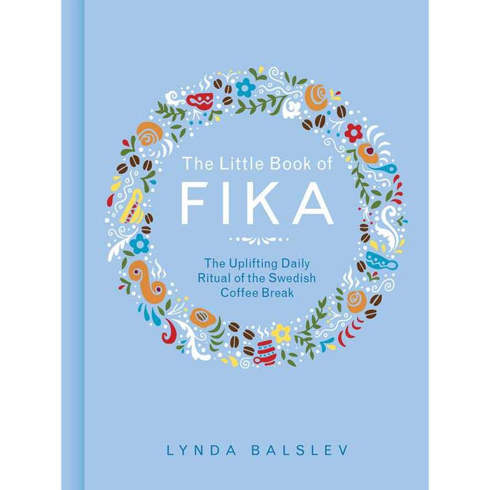 Little Book of Fika by Lynda Balslev Eleish Van Breems Home