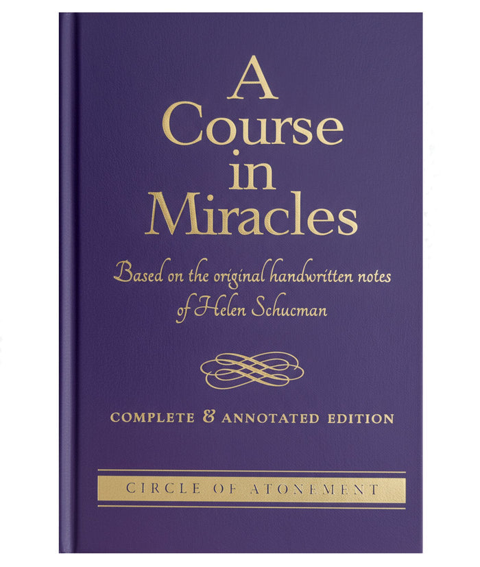 A Course in Miracles Revised Hardcover Complete and Annotated Edition by Circle of Atonement