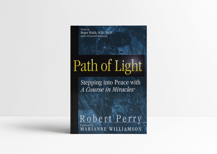 Path of Light Stepping into Peace with A Course in Miracles paperback book by Robert Perry