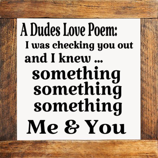 Dudes Love Poem