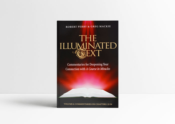 The Illuminated Text Volume 6 paperback book by Robert Perry and Greg Mackie